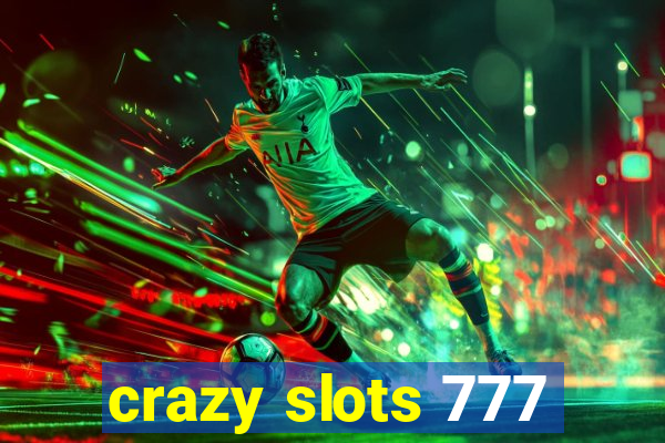 crazy slots 777