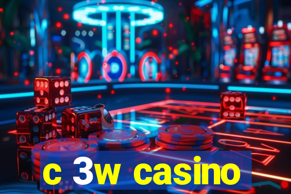 c 3w casino