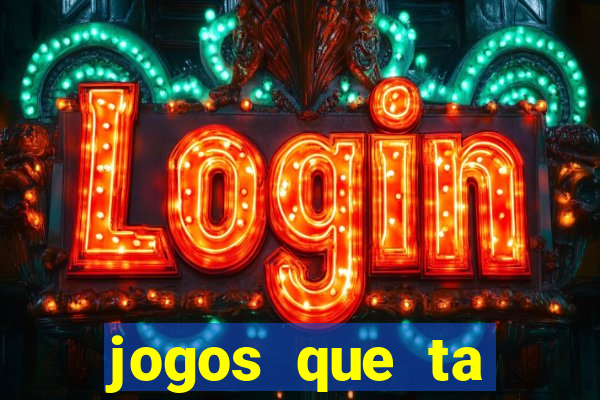 jogos que ta pagando agora