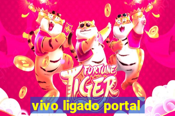 vivo ligado portal