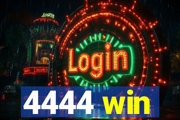 4444 win