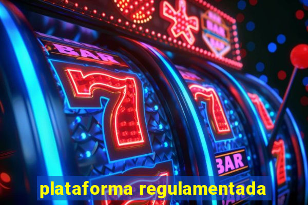 plataforma regulamentada