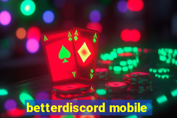 betterdiscord mobile