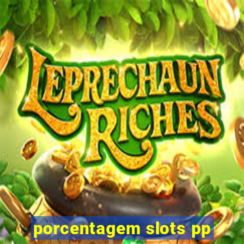 porcentagem slots pp