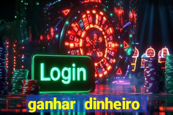 ganhar dinheiro jogando grátis