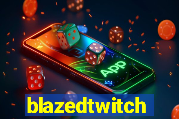 blazedtwitch