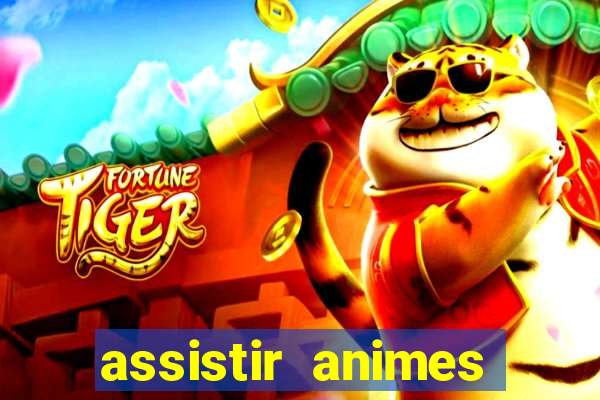 assistir animes online dublado