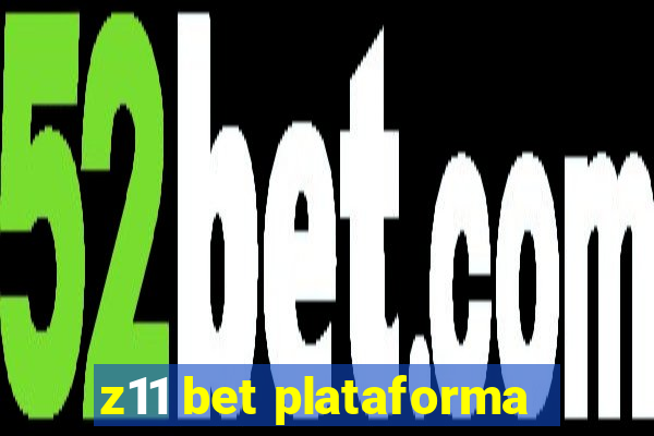 z11 bet plataforma