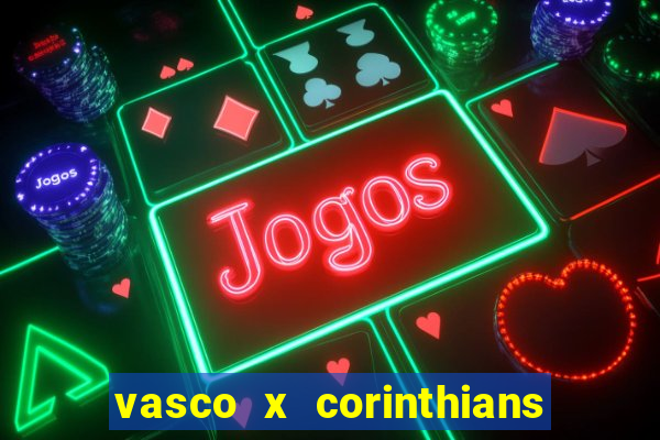 vasco x corinthians primeiro turno