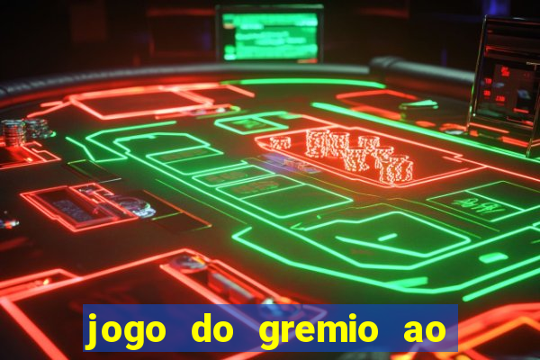 jogo do gremio ao vivo hd