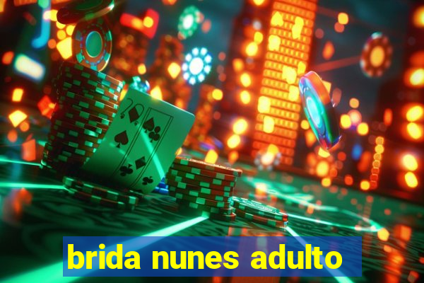 brida nunes adulto