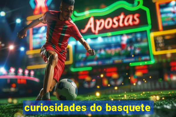 curiosidades do basquete