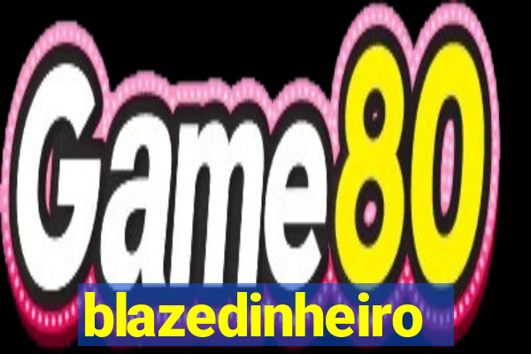 blazedinheiro