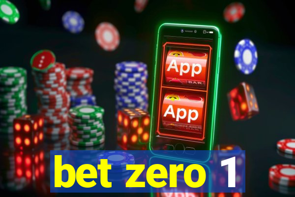 bet zero 1