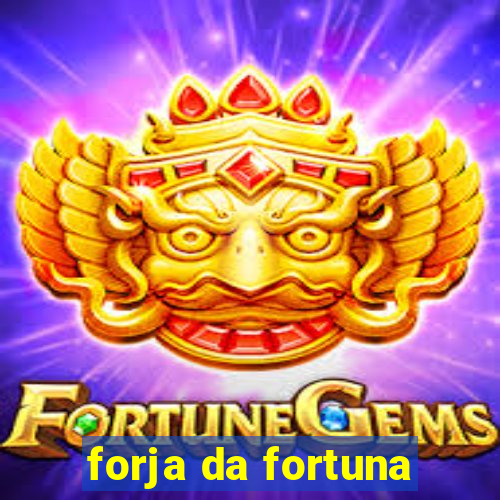 forja da fortuna