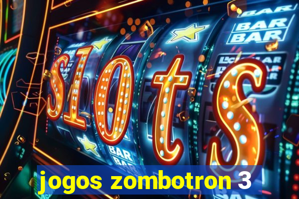 jogos zombotron 3