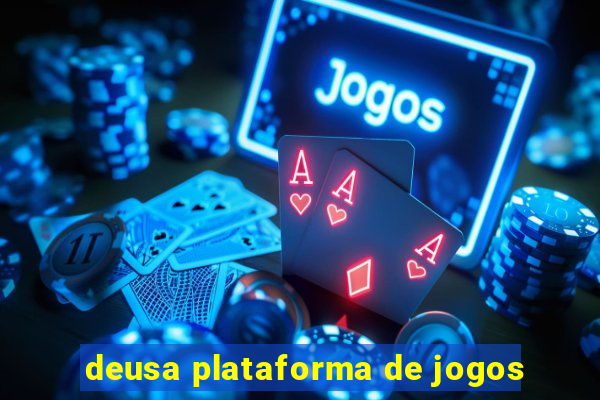 deusa plataforma de jogos