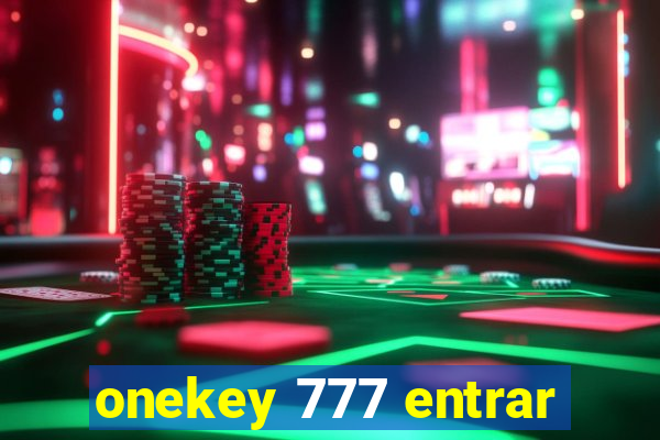 onekey 777 entrar