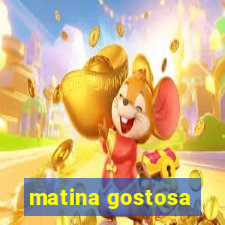 matina gostosa