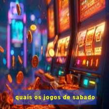 quais os jogos de sabado