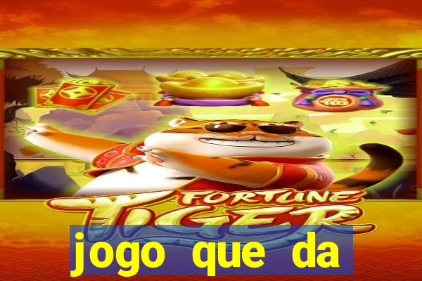 jogo que da dinheiro sem precisar depositar