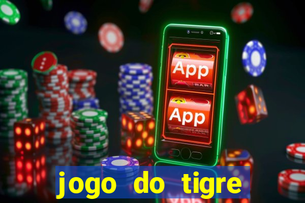 jogo do tigre rodada grátis