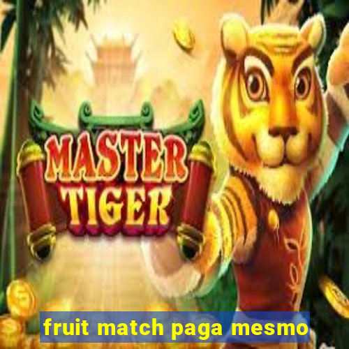 fruit match paga mesmo