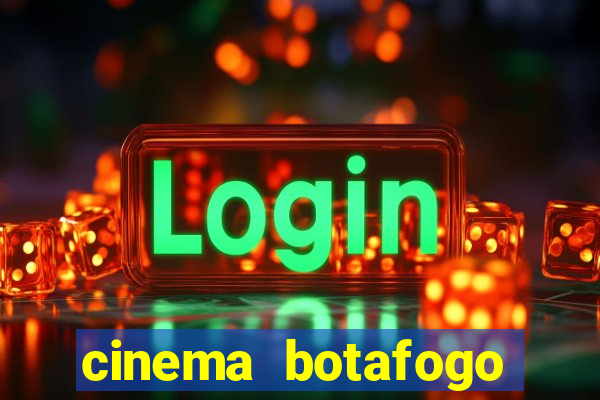 cinema botafogo praia shopping