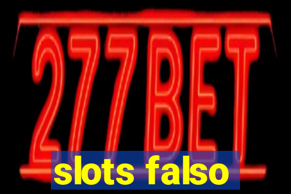 slots falso