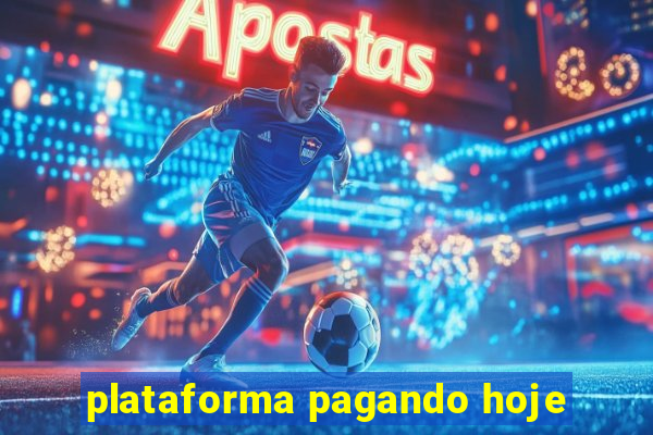 plataforma pagando hoje