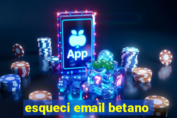 esqueci email betano