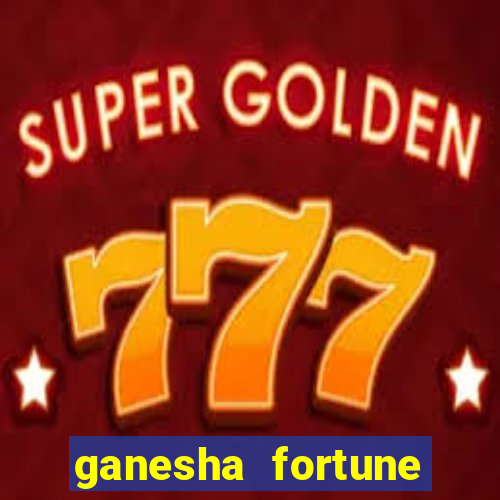 ganesha fortune minutos pagantes