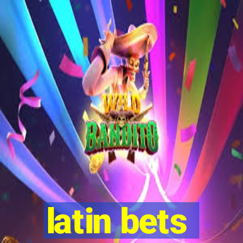 latin bets