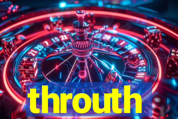 throuth