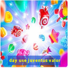 day use juventus valor