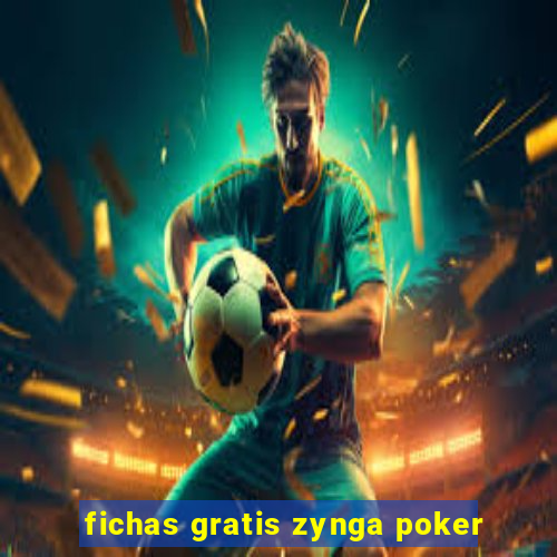 fichas gratis zynga poker