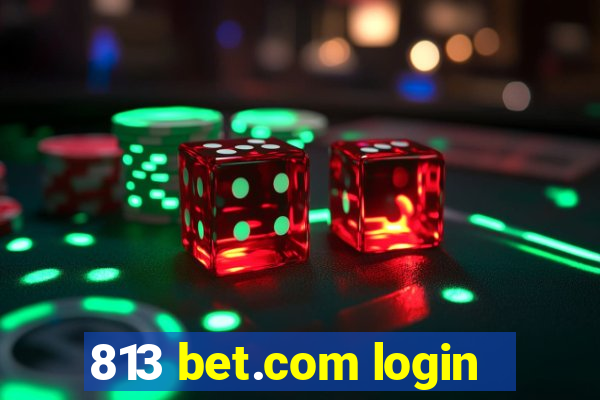 813 bet.com login