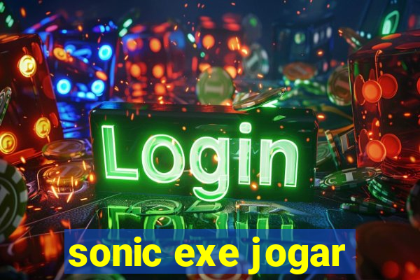 sonic exe jogar