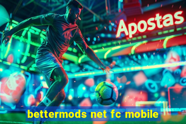 bettermods net fc mobile