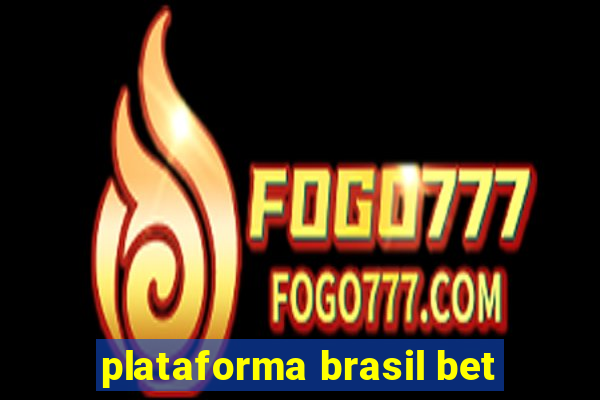 plataforma brasil bet