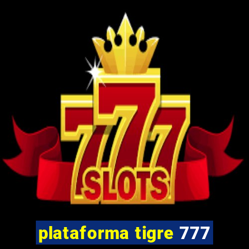 plataforma tigre 777