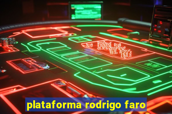 plataforma rodrigo faro