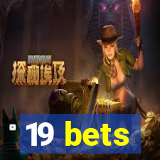 19 bets