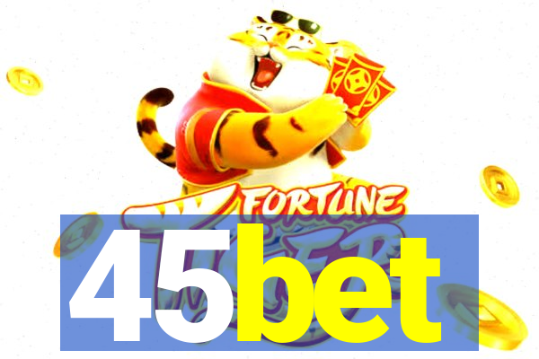 45bet