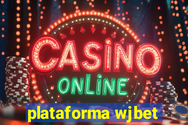 plataforma wjbet