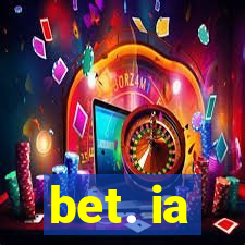 bet. ia