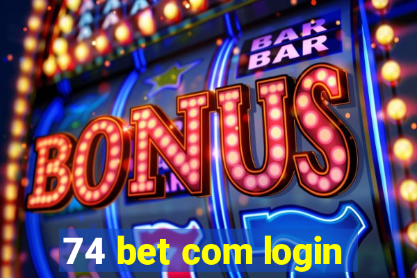 74 bet com login