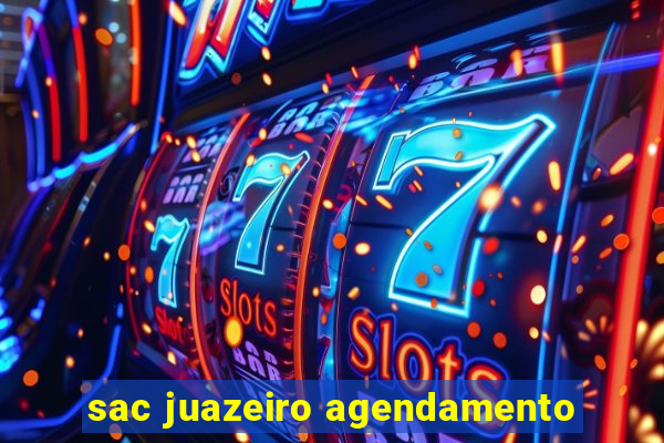 sac juazeiro agendamento