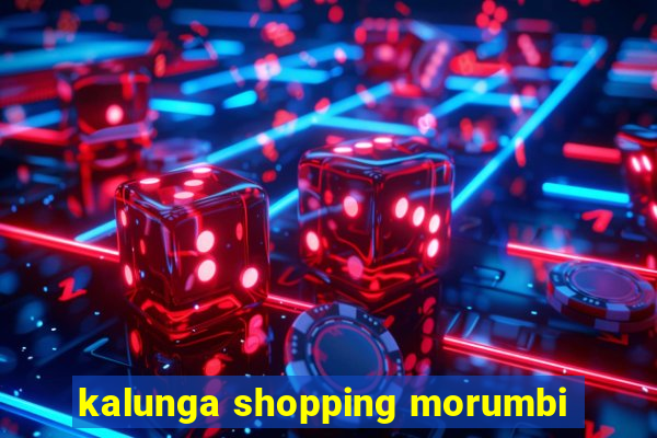 kalunga shopping morumbi