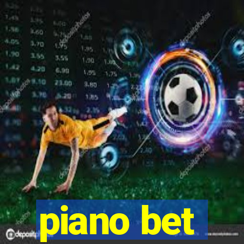 piano bet